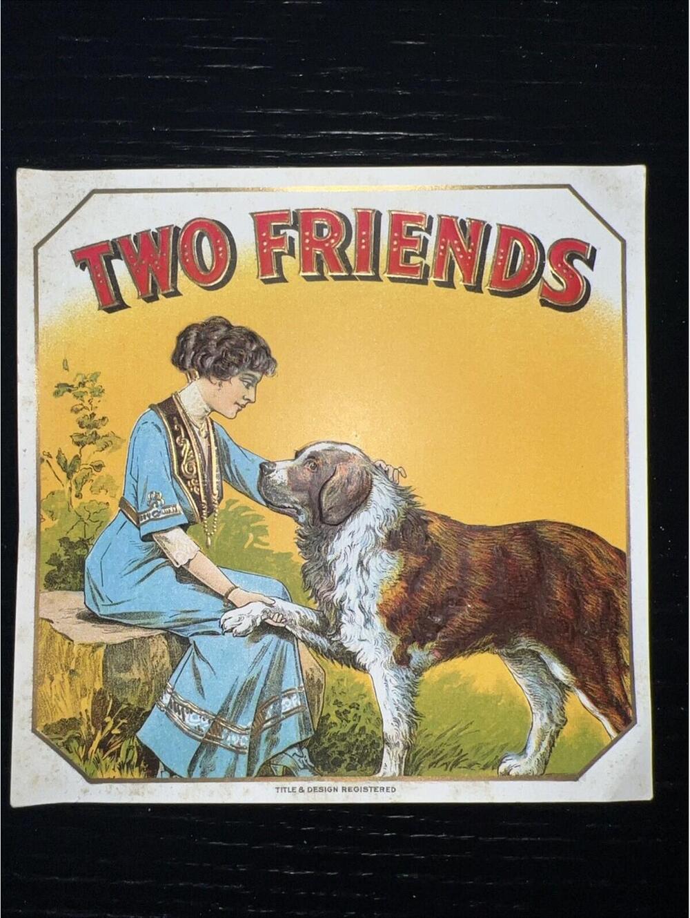 TWO FRIENDS - Outer CIGAR LABEL - Woman and DOG-Old, Rare